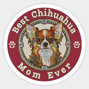 Best Chihuahua Mom Ever - Long Coat Chihuahua Sticker